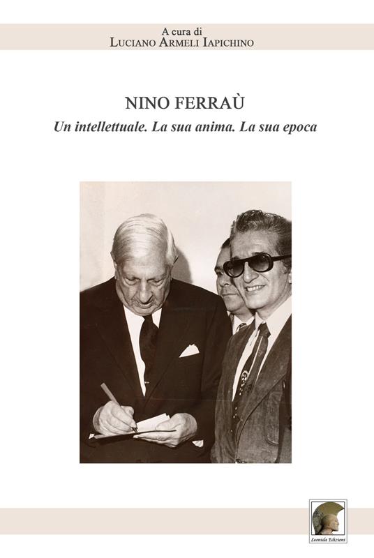 Nino Ferraù. Un intellettuale. La sua anima. La sua epoca - copertina