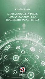 L' irrazionalità delle organizzazioni e la leadership quantistica
