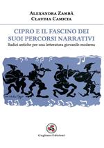 Cipro e il fascino dei suoi percorsi narrativi. Radici antiche per una letteratura giovanile moderna