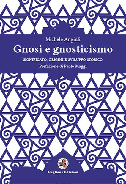 Gnosi e gnosticismo. Significato, origini e sviluppo storico - Michele Angiuli - copertina