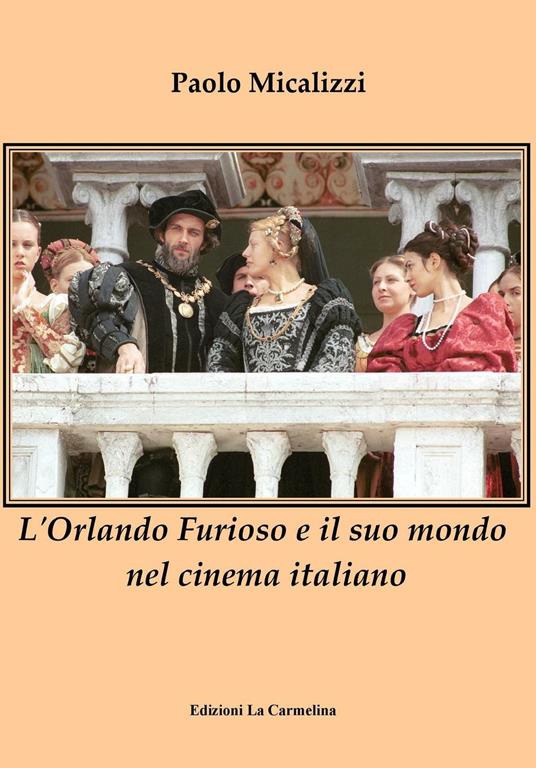 L' Orlando Furioso e il suo mondo nel cinema italiano - Paolo Micalizzi - copertina