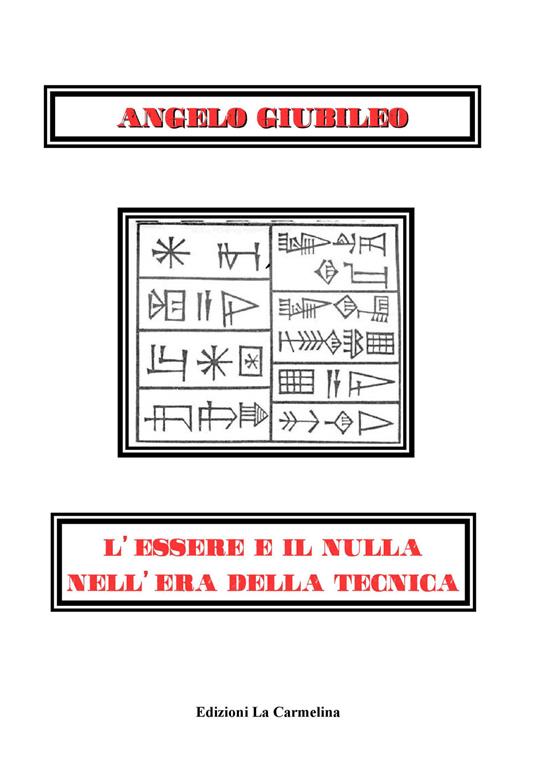 L'essere e il nulla nell'era della tecnica - Angelo Giubileo - copertina