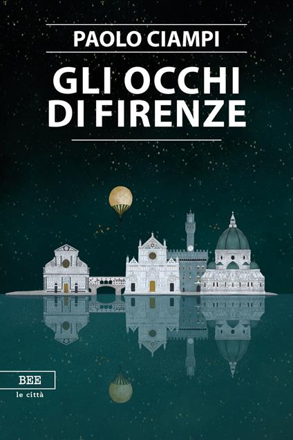 Gli occhi di Firenze - Paolo Ciampi,Elisabetta Damiani - ebook