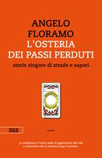 L' osteria dei passi perduti. Storie zingare di strade e sapori