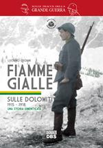 Fiamme gialle. Sulle Dolomiti (1915-1918) una storia dimenticata