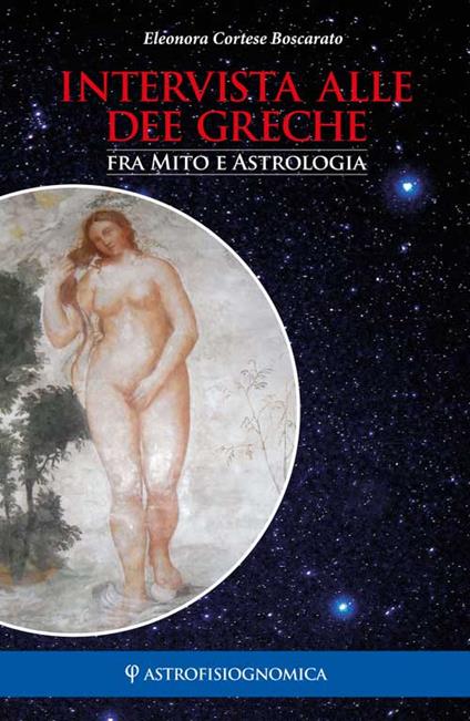 Intervista alle dee greche. Fra mito e astrologia - Eleonora Cortese Boscarato - copertina