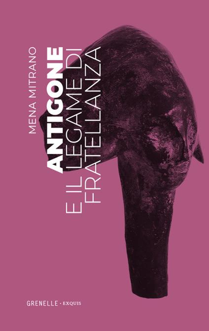 Antigone e il legame di fratellanza - Mena Mitrano - copertina