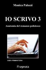 Io scrivo. Corso di scrittura creativa. Vol. 3: Io scrivo. Corso di scrittura creativa