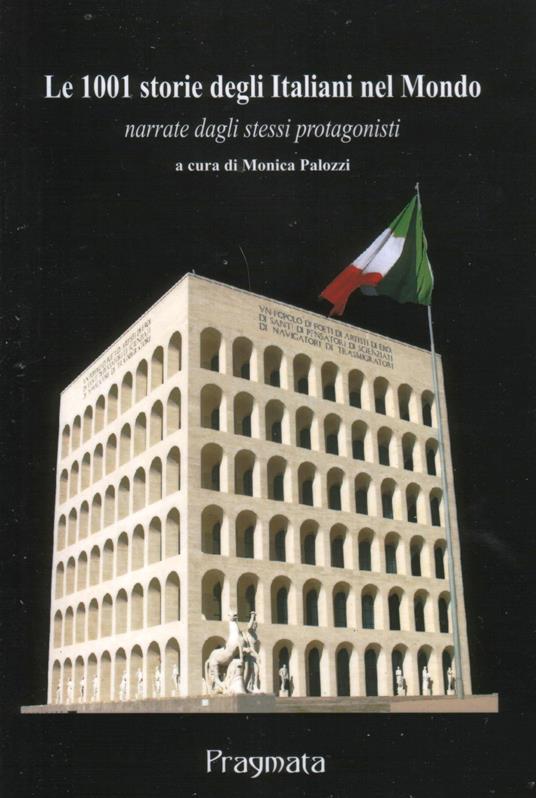Le 1001 storie degli italiani nel mondo narrate dagli stessi protagonisti. Ediz. integrale - copertina