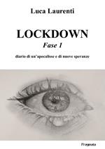 Lockdown. Fase 1. Diario di un’apocalisse e di nuove speranze. Ediz. integrale