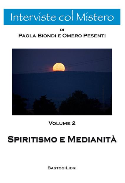 Spiritismo e medianità - Omero Pesenti,Paola Biondi - copertina