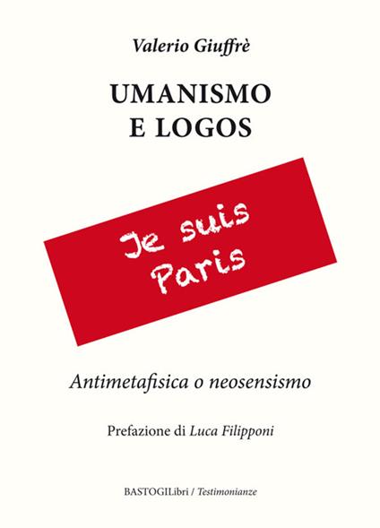 Umanesimo e logos. Antimetafisica e neosensismo - Valerio Giuffrè - copertina
