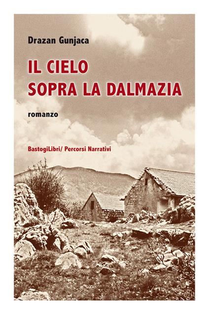 Il cielo sopra la Dalmazia - Drazan Gunjaca - copertina