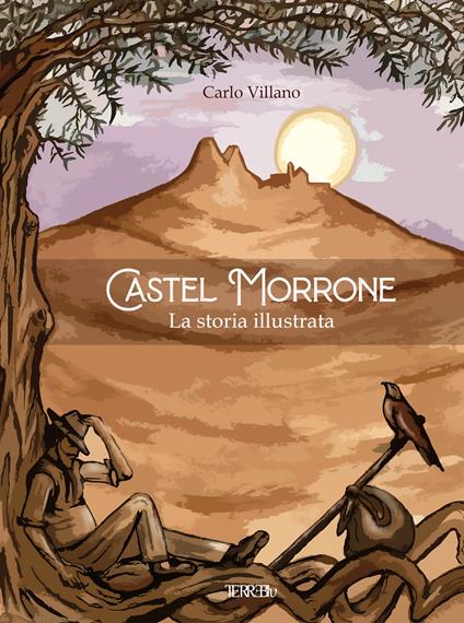 Castel Morrone. La storia illustrata - Carlo Villano - copertina