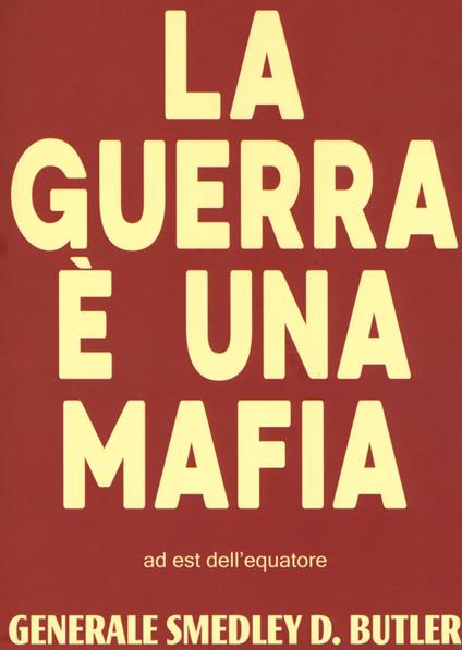 La guerra è una mafia - Smedley Darlington Butler - copertina