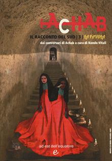 Achab 9. Il racconto del sud. Vol. 3