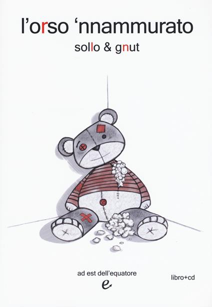 L'orso 'nnammurato. Con CD-Audio - Sollo & Gnut - copertina