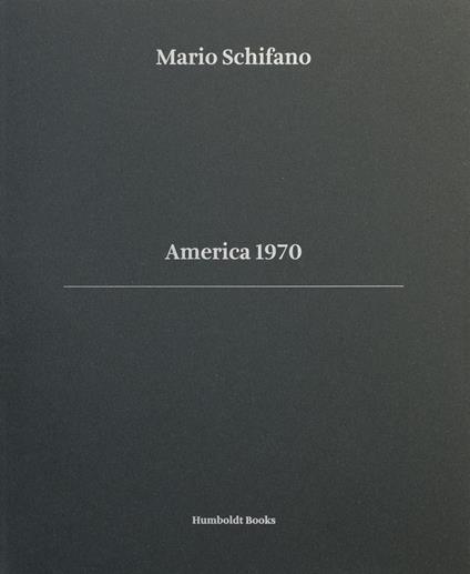 America 1970. Ediz. italiana e inglese - Mario Schifano,Francesca Zanella,Giorgio Vasta - copertina