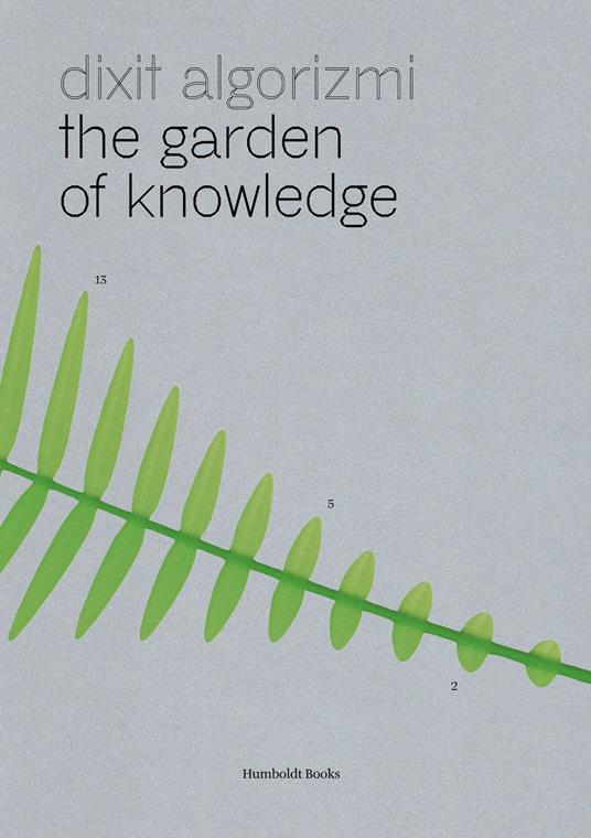 Dixit Algorizmi. The garden of knowledge. Ediz. a colori - copertina