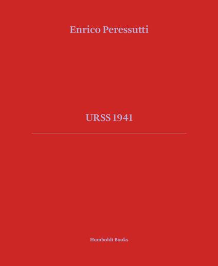 URSS 1941. Ediz. illustrata - Enrico Peressutti - copertina
