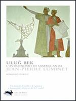 Uluğ Bek. L'astronomo di Samarcanda