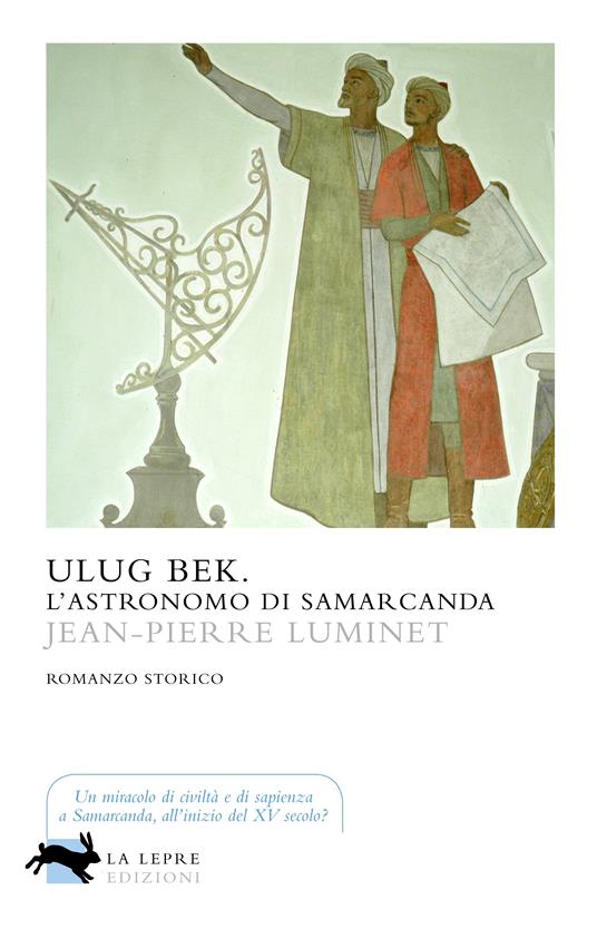 Ulu? Bek. L'astronomo di Samarcanda - Jean-Pierre Luminet,Daniele Petruccioli - ebook