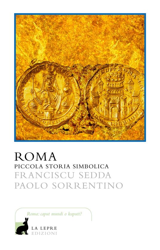 Roma. Piccola storia simbolica - Franciscu Sedda,Paolo Sorrentino - copertina