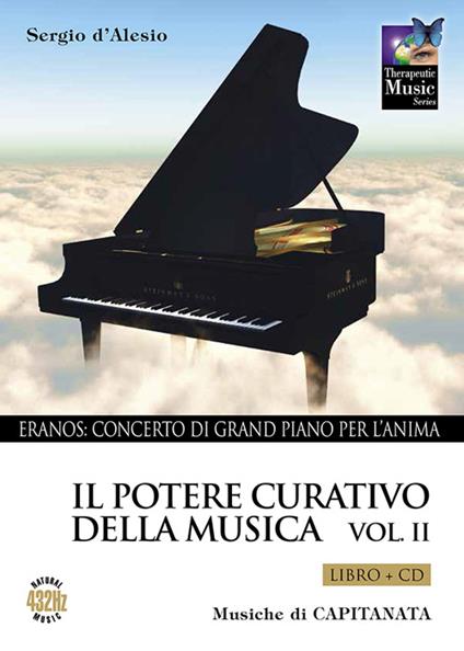 Il potere curativo della musica. Con CD Audio. Vol. 2: Eranos. Concerto di grand piano per l'anima - Sergio D'Alesio,Capitanata - copertina