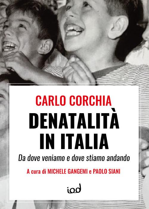 Denatalità in Italia. Da dove veniamo e dove stiamo andando - Carlo Corchia - copertina