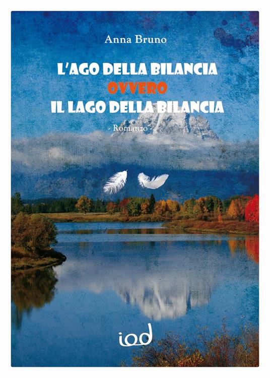 L' ago della bilancia ovvero Il lago della bilancia - Anna Bruno - copertina
