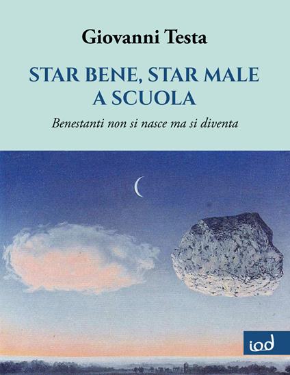 Star bene, star male a scuola. Benestanti non si nasce ma si diventa - Giovanni Testa - copertina