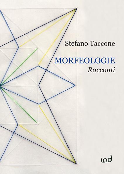 Morfeologie. Racconti - Stefano Taccone - copertina