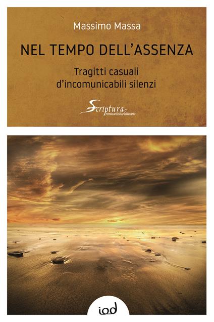 Nel tempo dell'assenza. Tragitti casuali d'incomunicabili silenzi - Massimo Massa - copertina