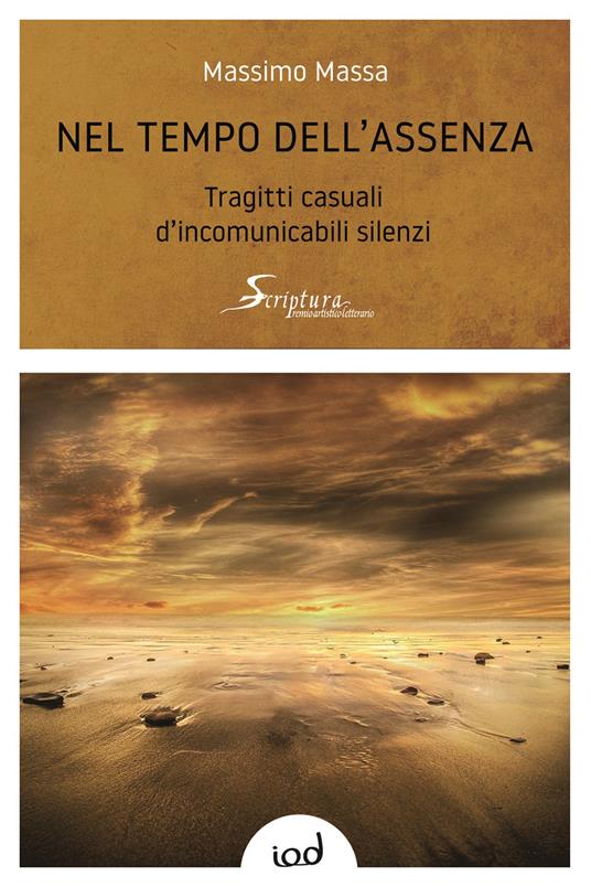 Nel tempo dell'assenza. Tragitti casuali d'incomunicabili silenzi - Massimo Massa - copertina