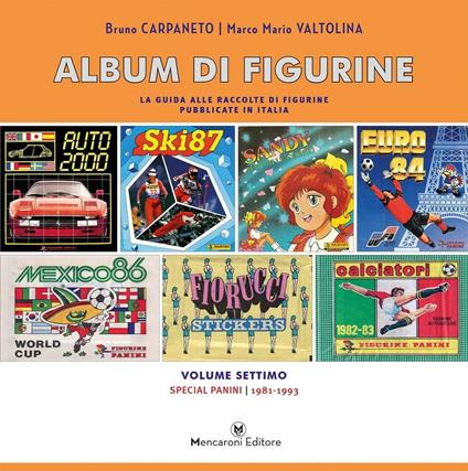 Album di figurine. Vol. 7: Special Panini 1981-1993 - Bruno Carpaneto,Marco Mario Valtolina - copertina