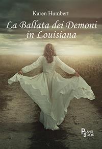 La ballata dei demoni in Louisiana - Karen Humbert - copertina