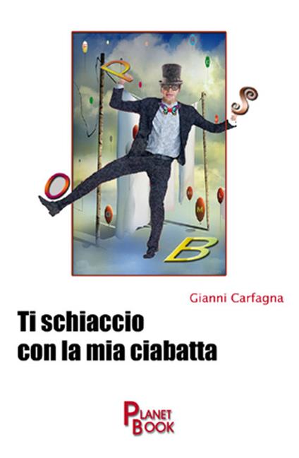 Ti schiaccio con la mia ciabatta - Gianni Carfagna - copertina