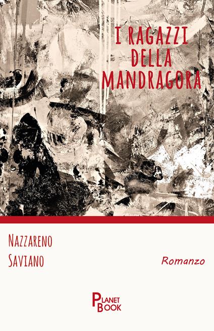 I ragazzi della Mandragora - Nazzareno Saviano - copertina