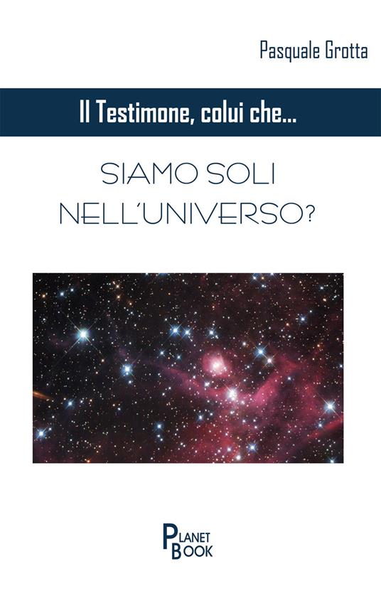 Siamo soli nell'universo? - Pasquale Grotta - copertina