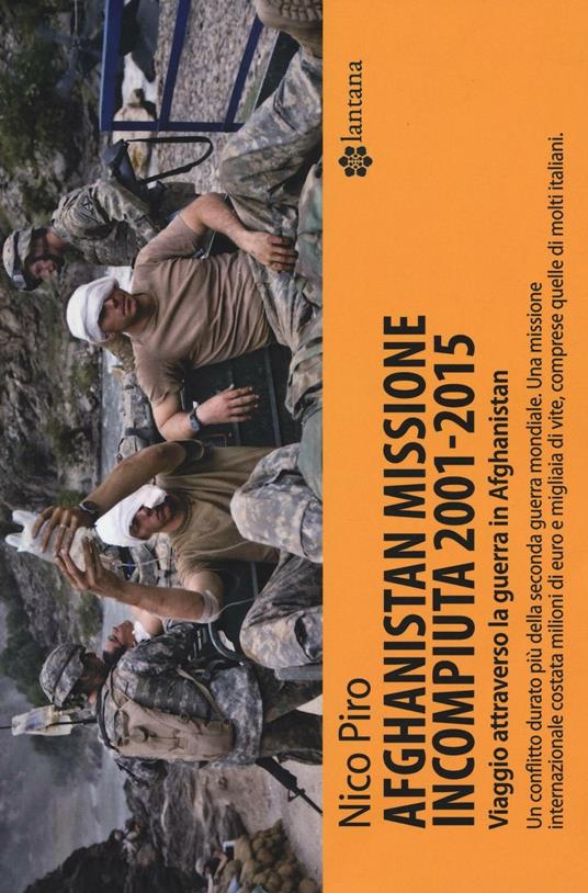 Afghanistan missione incompiuta (2001-2015). Viaggio attraverso la guerra in Afghanistan - Nico Piro - copertina