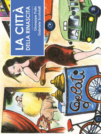 La città della rinascita. Frammenti di vita vicentina degli anni Cinquanta - Giuseppe Pulin - copertina