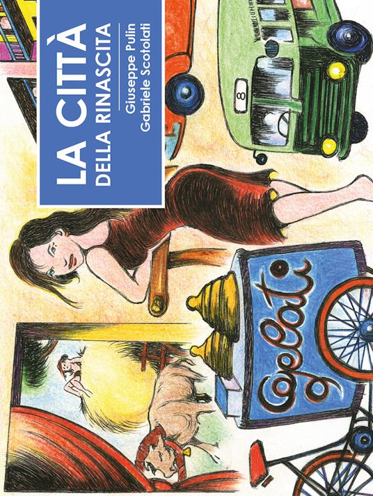 La città della rinascita. Frammenti di vita vicentina degli anni Cinquanta - Giuseppe Pulin - copertina