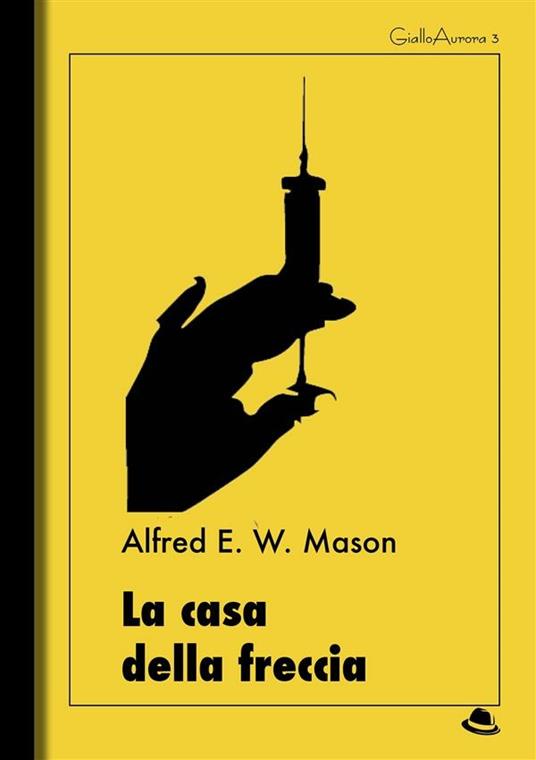 La casa della freccia - Alfred E. Mason - ebook