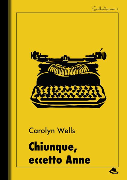 Chiunque, eccetto Anne - Carolyn Wells - ebook