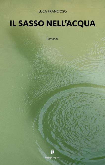 Il sasso nell'acqua - Luca Francioso - copertina
