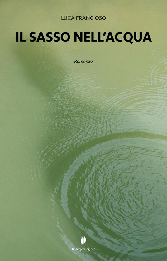 Il sasso nell'acqua - Luca Francioso - copertina