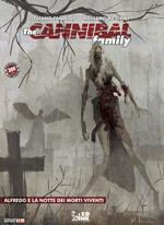 Alfredo e la notte dei morti viventi. The cannibal family. Ediz. limitata