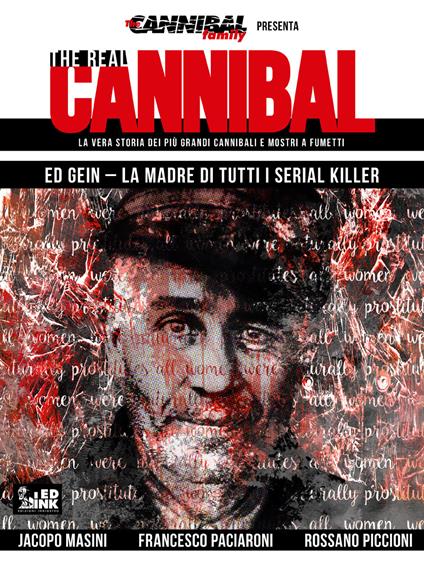 The real cannibal. La vera storia dei più grandi cannibali e mostri a fumetti. Vol. 3: Ed Gein. La madre di tutti i serial killer. - Jacopo Masini - copertina