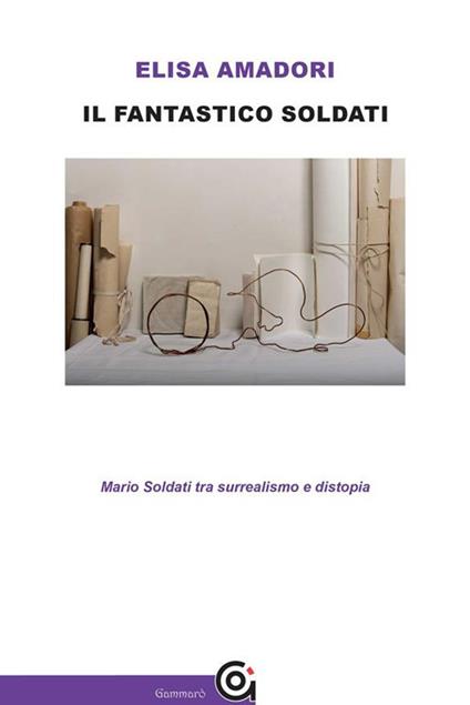 Il fantastico Soldati. Mario Soldati tra surrealismo e distopia - Elisa Amadori - ebook