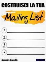 Costruisci la tua mailing list! Consigli pratici per costruire la tua mailing list